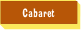 Cabaret.